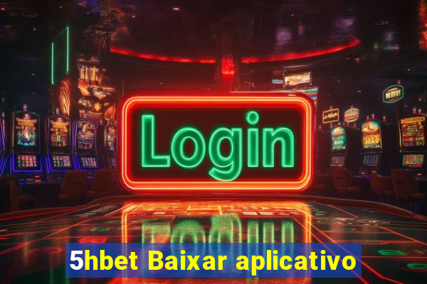 5hbet Baixar aplicativo